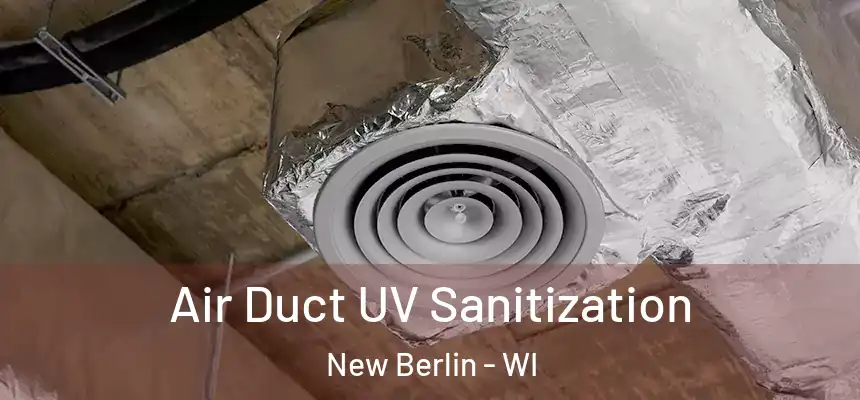  Air Duct UV Sanitization New Berlin - WI