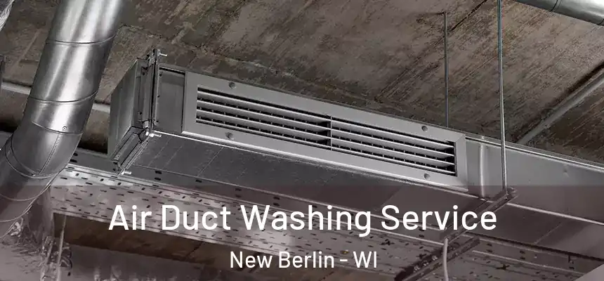  Air Duct Washing Service New Berlin - WI